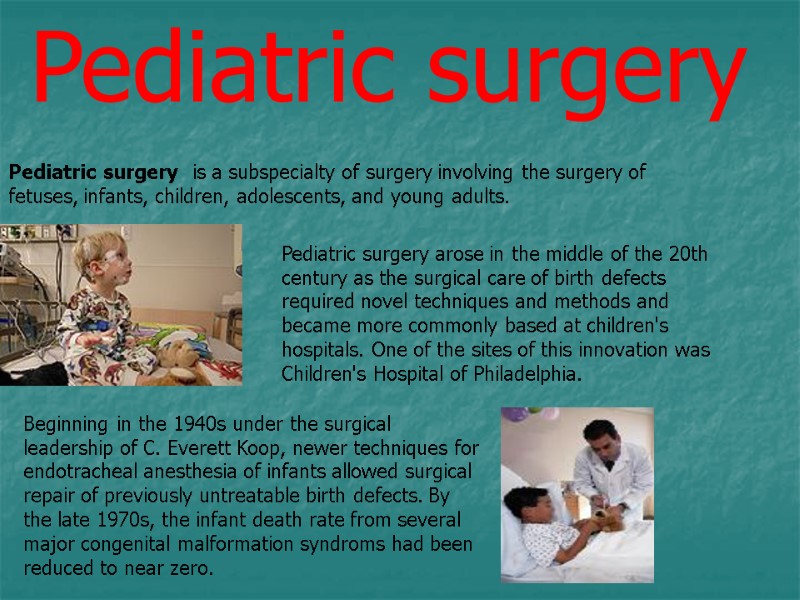 Pediatric surgery  Pediatric surgery  is a subspecialty of surgery involving the surgery
